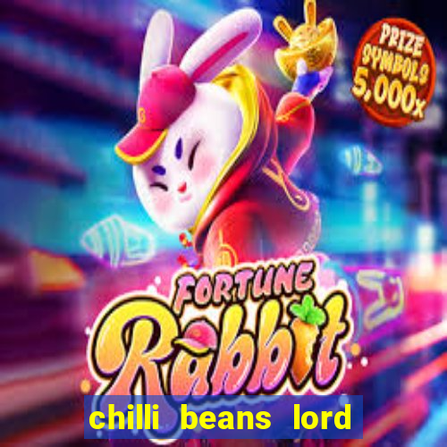 chilli beans lord of the rings